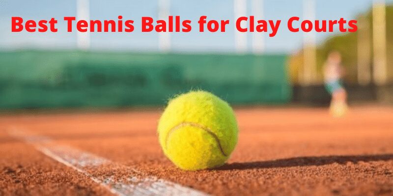 best tennis balls for clay courts