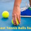 Best Tennis Balls for Practice